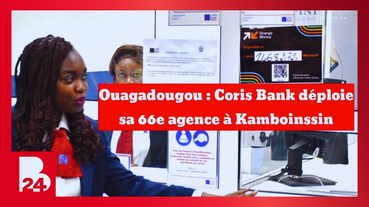 Ouagadougou : Coris Bank International implante une agence à Kamboinsin