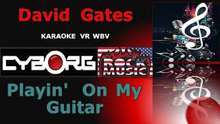 David Gates - Playin&#39; On My Guitar KARAOKE VR WBV