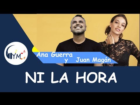 Ana Guerra, Juan Magán - Ni La Hora (Letra)