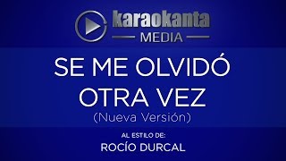 Karaokanta - Rocío Dúrcal - Se me olvidó otra vez / ( Nueva versión )