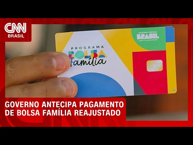 Governo antecipa datas e paga Bolsa Família com reajuste antes da eleição | CNN MERCADO