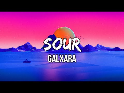 Galxara - Sour (Lyrics) | Don’t be sour cause you didn’t get a taste this