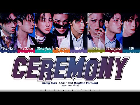 Stray Kids 'CEREMONY (English Ver.)' Lyrics (스트레이 키즈 CEREMONY 가사) [Color Coded_Eng] | ShadowByYoongi