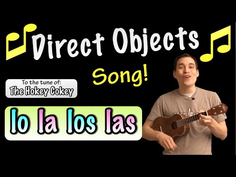 The Direct Objects Song! (Spanish Lesson) - Lo, la, los, & las
