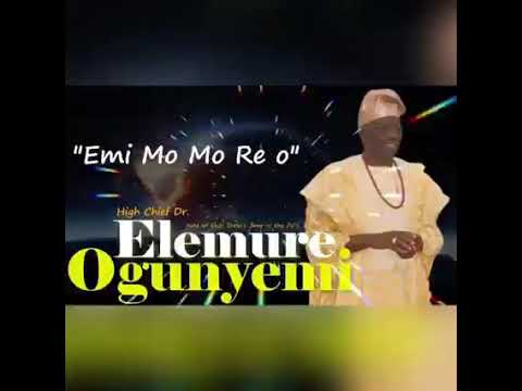 HIGH CHIEF ELEMURE OGUNYEMI THE EKITI MUSIC KING
