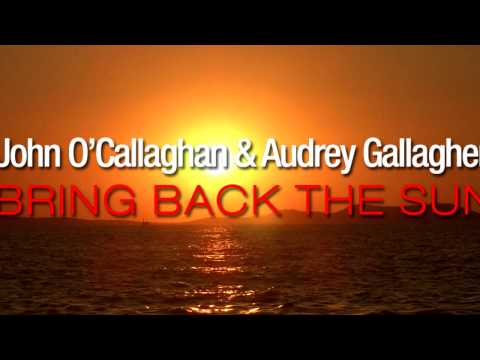 John O'Callaghan & Audrey Gallagher - Bring Back The Sun