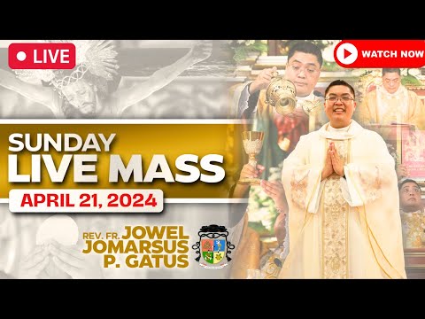 SUNDAY FILIPINO LIVE MASS TODAY II APRIL 21, 2024 II FR. JOWEL JOMARSUS GATUS