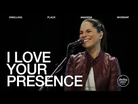 I Love Your Presence | Kathryn Scott | Dwelling Place Anaheim Worship Moment