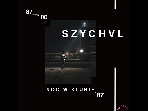 Szychvl - Noc w klubie 87 (Prod. REDD Music)