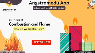 How do we control fire? | Combustion and Flame Class 8 |  Class 8 Science |  CBSE | ICSE