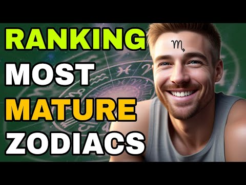 RANKING Most To Least Mature Zodiac Signs