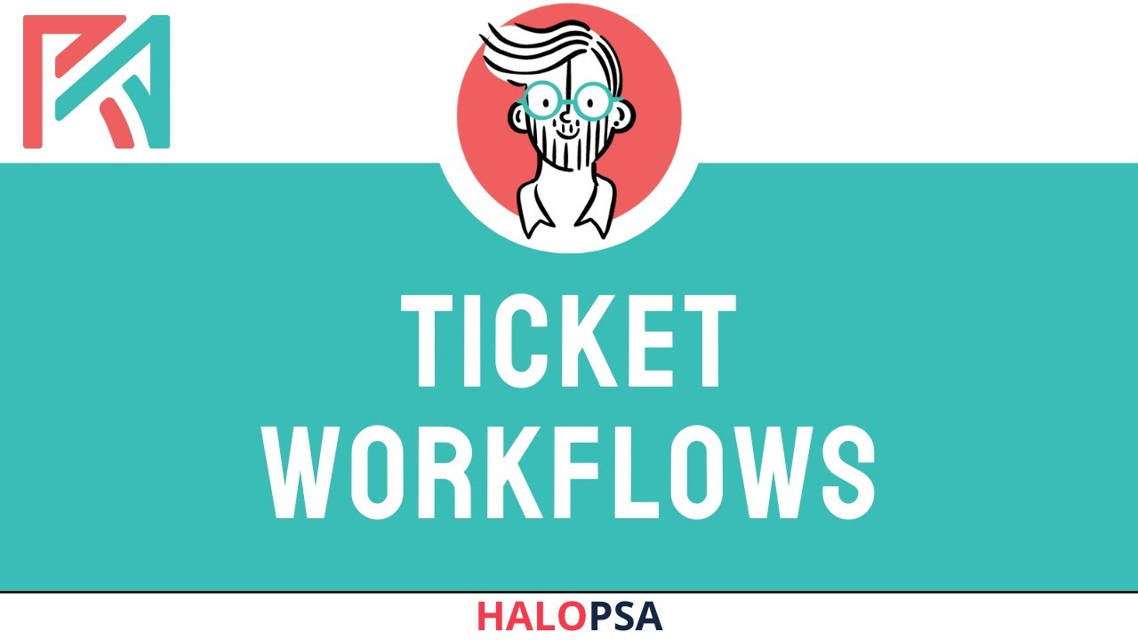 HaloPSA | Ticket Workflows + Automation