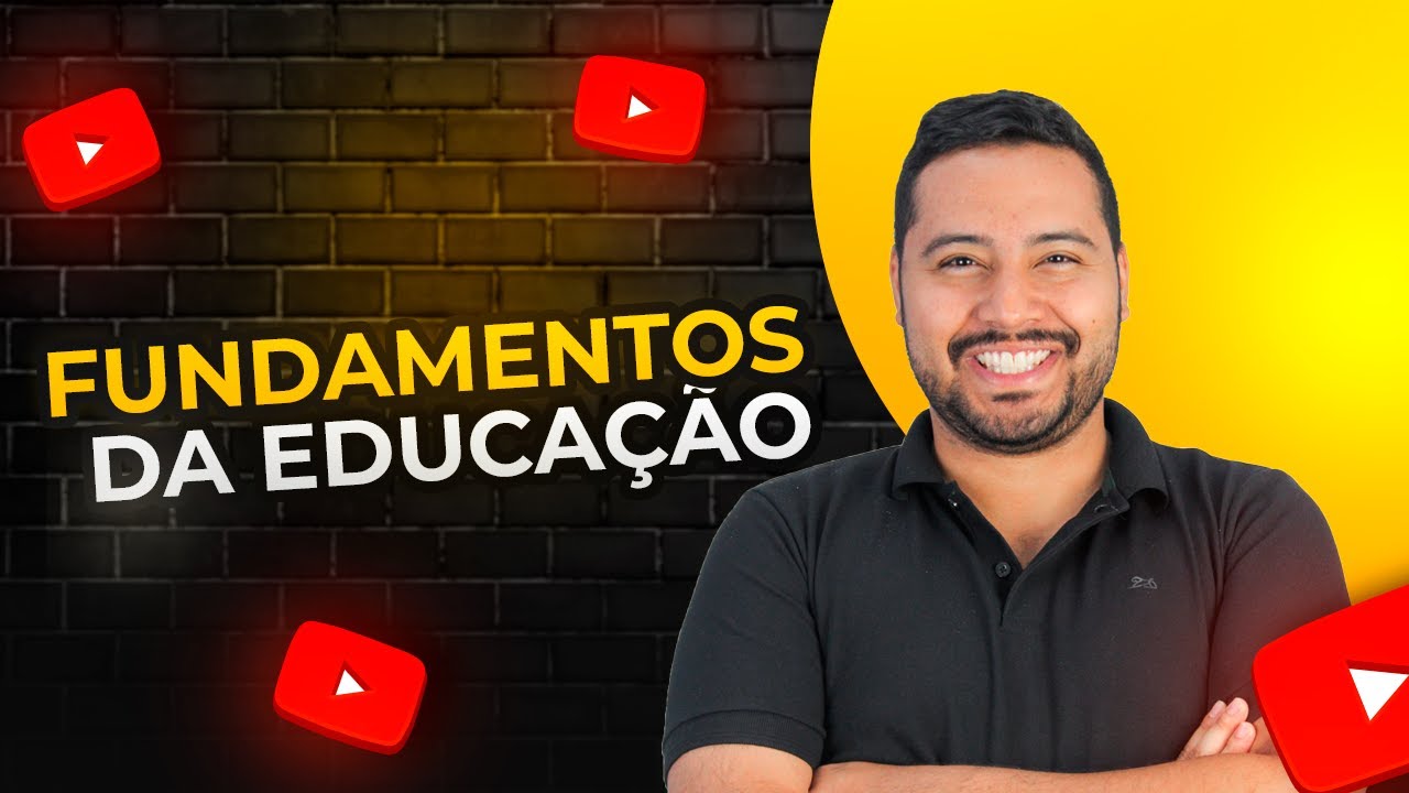 FUNDAMENTOS DA EDUCAÇÃO [AULA ESQUEMATIZADA] PARTE I