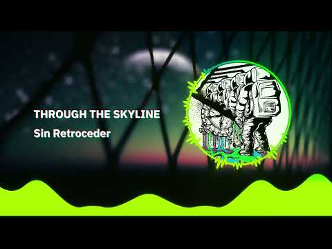 Through The Skyline - Sin Retroceder