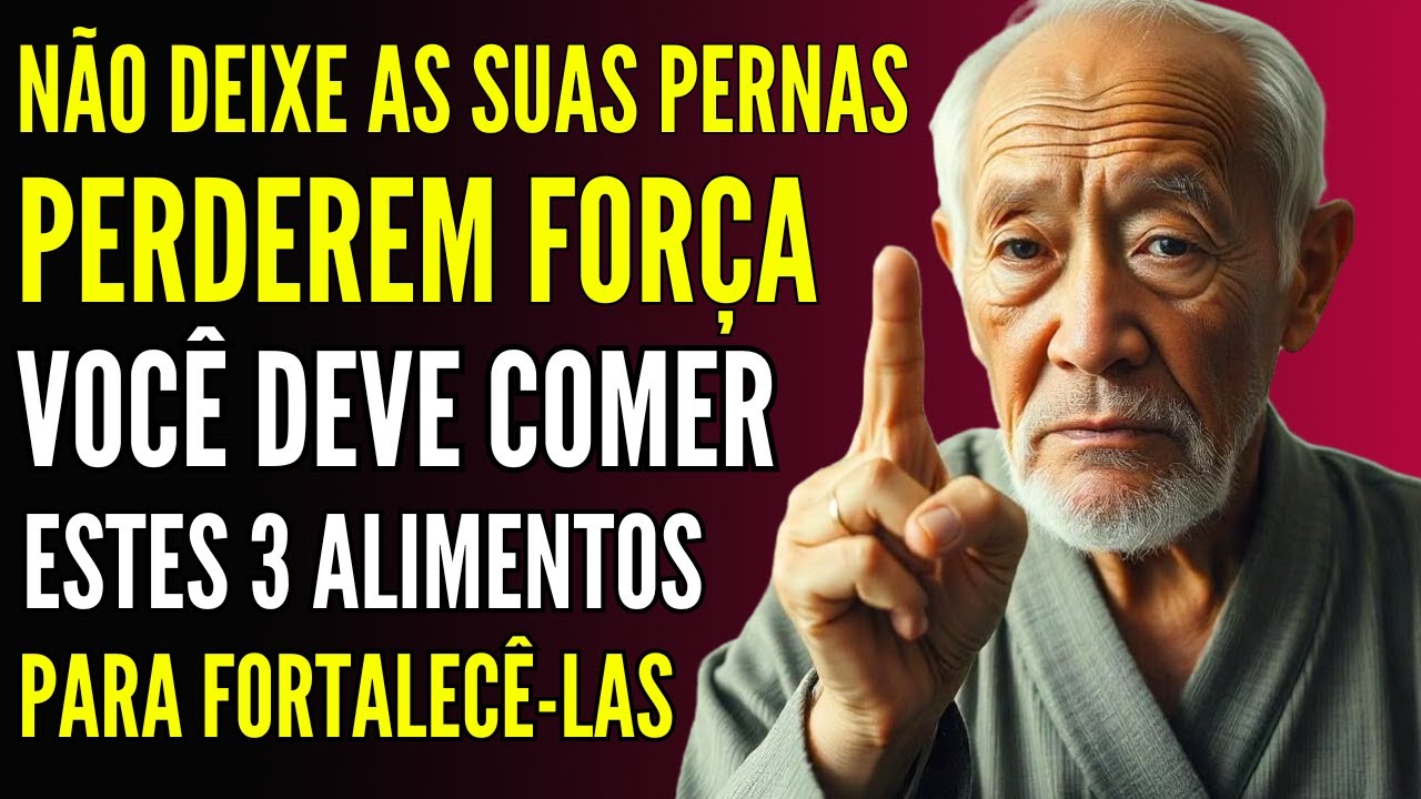 AS PERNAS SÃO A PRIMEIRA PARTE DO CORPO A ENFRAQUECER: Fortaleça com Estes 3 Alimentos!