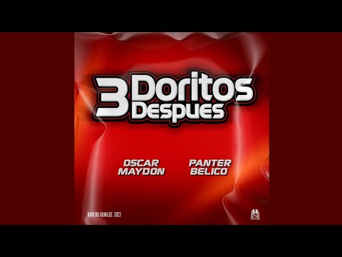 Óscar Maydon, Panter Bélico - 3 Doritos Después (Audio Oficial)