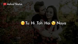 Tujhse Pehle Tujhse Zyada Jeet Gannguli Love Romantic Whatsapp Status 2018