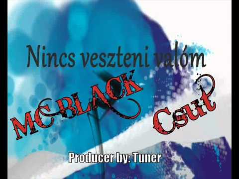 MC Black feat Csut - Nincs veszteni valóm