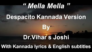 Despacito - Mella Mella( Slowly-Slowly ) kannada lyrics with english subtitles l Dr.Vihar s Joshi l