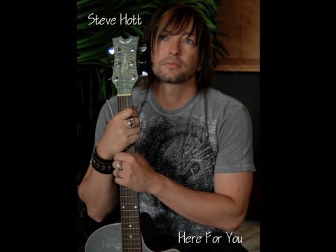 Steve Hott -  HERE FOR YOU 