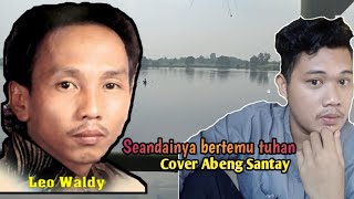 Download lagu Seandainya bertemu tuhan leo waldy//cover Abeng Santay bikin  merinding mp3