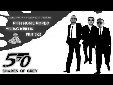 RICH HOMIE ROMEO x FKN SKZ x YOUNG KRILLIN - 50 SHADES OF GREY