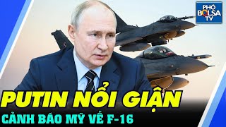 Thế giới nổi bật: Ông Putin: Nga sẽ hủy diệt tiêm kích F-16 được cấp cho Ukraine