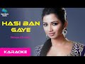 Hasi ban gaye karaoke - Hamari Adhuri Kahani | Shreya Ghoshal