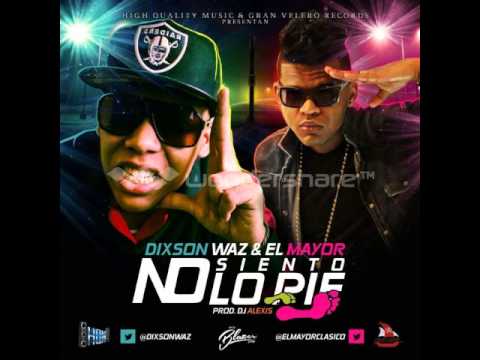 El Mayor Clasico ft Dixson Waz - No Siento Lo Pie (Dj Alexis Produciendo)
