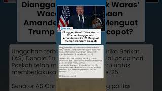 Donald Trump Terancam Dicopot imbas Wacana Amandemen ke-25 karena Dianggap Mulai Tidak Waras