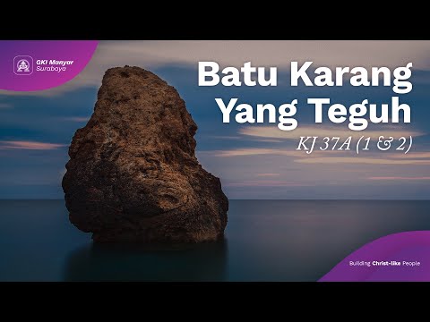 KJ 37A (1 & 2) - Batu Karang Yang Teguh [Kunci A# atau Bb]