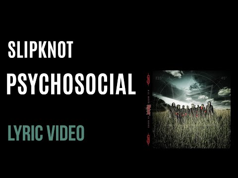 Slipknot - Psychosocial (LYRICS)