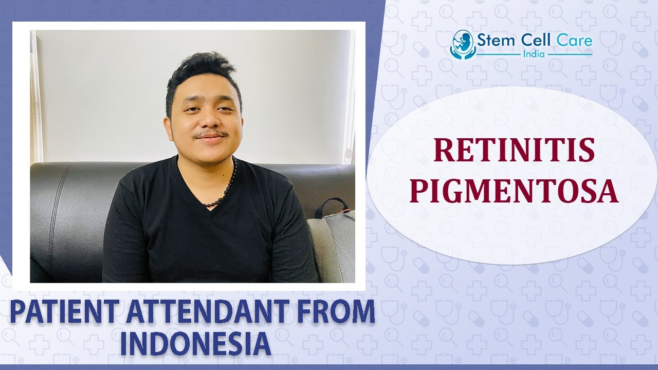 Patient Attendant from Indonesia, share his experience after stem cell therapy for RP 