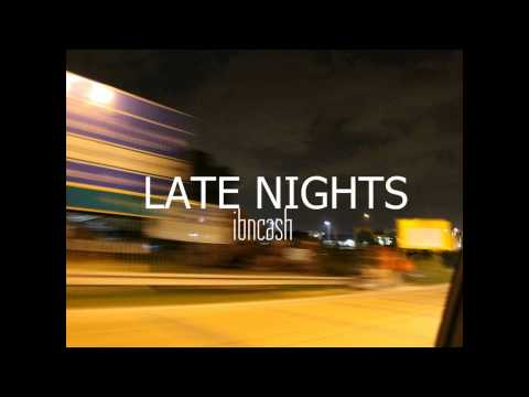 ibn CASH- Late Nights (prod. by RDGTHE411)