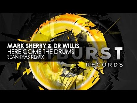 Mark Sherry & Dr Willis - Here Come The Drums (Sean Tyas Remix)