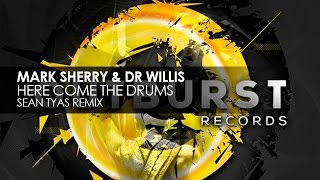 Mark Sherry & Dr Willis - Here Come The Drums (Sean Tyas Remix)