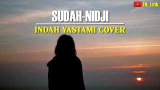 Download lagu SUDAH - NIDJI | LIVE COVER INDAH YASTAMI (LIRIK) mp3 Download lagu SUDAH - NIDJI | LIVE COVER INDAH YASTAMI (LIRIK) mp3