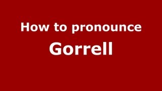 How to pronounce Gorrell