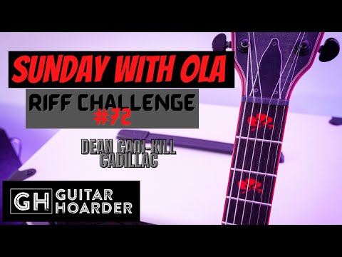 Sunday with Ola Riff Challenge #72 - SWOLA72 ( Dean Cadi-Kill )