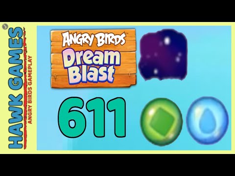 Angry Birds Dream Blast Level 611 - Walkthrough, No Boosters