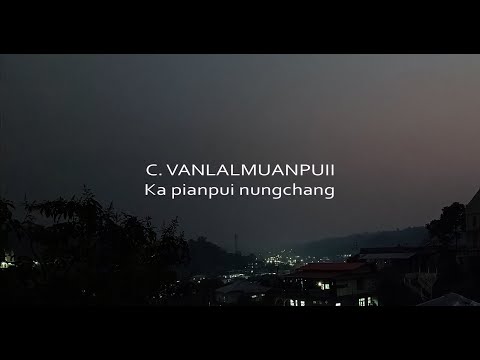 C. Vanlalmuanpuii -  Ka pianpui nungchang