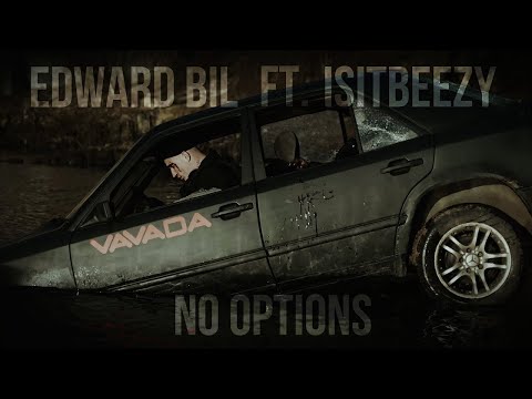 EDWARD BILL ft. IsitBeezy - No Options