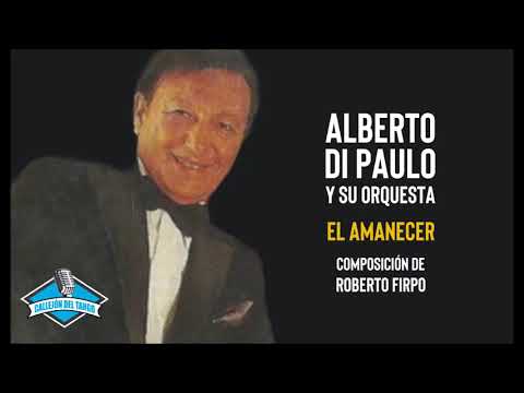 Alberto Di Paulo y su orquesta - El Amanecer