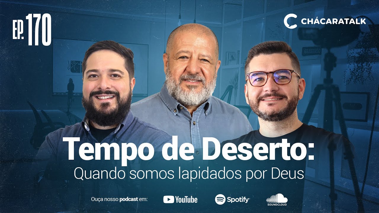 ChácaraTalk 170 | Tempos de Deserto: Quando somos lapidados por Deus