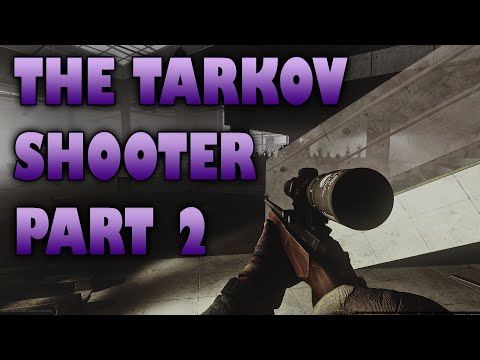 THE TARKOV SHOOTER PART 2 - ESCAPE FROM TARKOV
