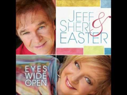 I wont have to worry anymore - Jeff & Sheri Easter w/ James Easter (Eyes Wide Open)