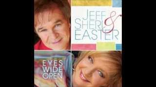 I wont have to worry anymore - Jeff & Sheri Easter w/ James Easter (Eyes Wide Open)