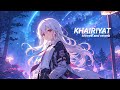 KHAIRIYAT Slowed Reverb CHHICHHORE Sushant Shraddha Peitam Amitabh B Arijit Singh