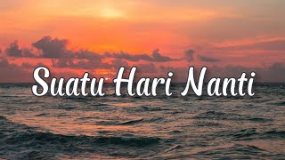 Download lagu LIRIK LAGU Suatu Hari Nanti Kau Akan Mengerti Saat... mp3