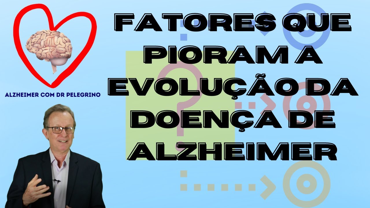 Conheça 10 fatores que pioram a evolução da Doença de Alzheimer